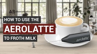 How To Use the AeroLatte To Froth Milk [upl. by Augustina]