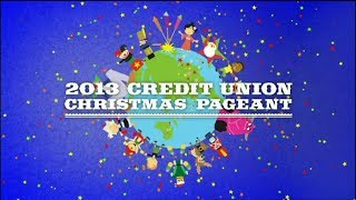 2013 Credit Union Christmas Pageant [upl. by Sergent]