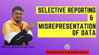 Selective Reporting amp Misrepresentation of Data  eSupport for Research  2022  Dr Akash Bhoi [upl. by Shirlene]